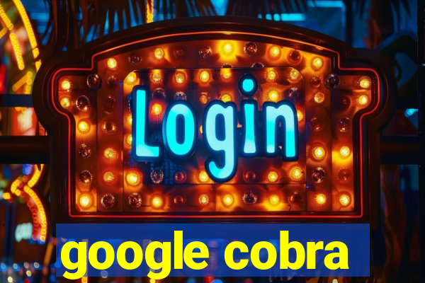 google cobra